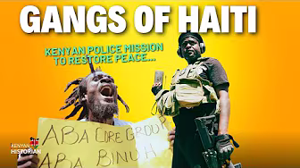 GANGS of HAITI | What Will Kenya Police Officers Face? | Will They Succeed?