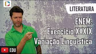 Literature - ENEM: Exercise XXXIX - Linguistic Variation