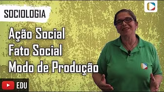 Sociology - Social Action / Social Fact / Mode of Production