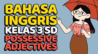 English Class 3 Elementary School — Lesson 11: Possessive Adjectives