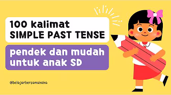100 Simple Past Tense Sentences for Children