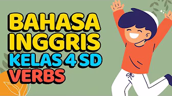 Bahasa Inggris Kelas 4 SD — Pelajaran 5: Verba