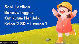Indonesian Language Practice Questions Curriculum Merdeka — 2nd Grade Elementary School Lesson 1