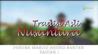 The Charm of Banten Grand Mosque Part 1 | Traditional Nusantara Customs