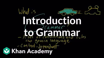 Introduction to Grammar | Grammar | Khan Academy