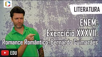 Literature - ENEM: Exercise XXXVII: Romantic Novel: Bernardo Guimarães