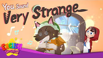 You Sound Very Strange -Little Red Riding Hood- Fairy Tale Songs For Kids by English Singsing background