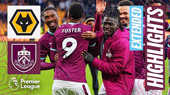 FIVE Goal Thriller As Clarets Dig Deep In Last-Gasp Win | EXTENDED HIGHLIGHTS | Wolves 2 - 3 Burnley