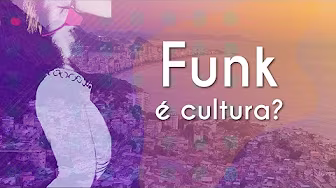 Is Funk a Culture? - Brazil School