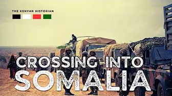 CROSSING INTO SOMALIA: The day Kenyan Soldiers crossed into Somalia. Story of the man who filmed it
