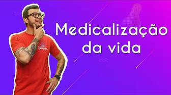 Medicalization of Life - Brazil School