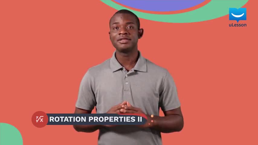 Transformational Geometry - Transformation Properties of Plane Shapes - Grade 9 - Rotation Properties 2