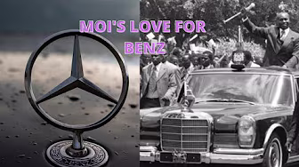 MOI'S CARS: Kenya's Second President, the Late Daniel Moi's Love for German Machines: Mercedes-Benz