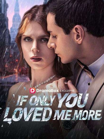If Only You Loved Me More