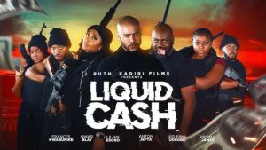 LIQUID CASH - LATEST NOLLYWOOD MOVIE 2025