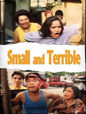 Small and Terrible