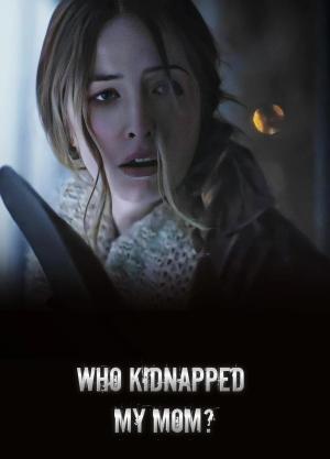Who Kidnapped My Mom? [Spanish]
