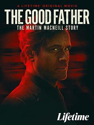 The Good Father: The Martin MacNeill Story [Spanish]