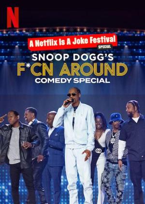 Snoop Dogg's F*Cn Around Comedy Special [Spanish]
