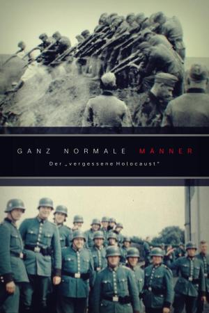 Ordinary Men: The Forgotten Holocaust [Spanish]