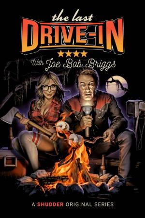 The Last Drive-In with Joe Bob Briggs S1-S33