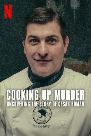 Cooking Up Murder: Uncovering the Story of César Román [Spanish]