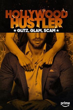 Hollywood Hustler: Glitz, Glam, Scam [Spanish]