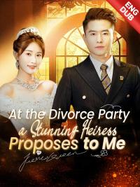 [ENG DUB] At the Divorce Party, a Stunning Heiress Proposes to Me