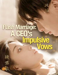 Flash Marriage: A CEO's Impulsive Vows