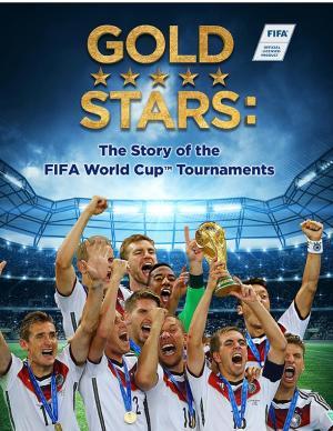 Gold Stars: The Story of the FIFA World Cup Tournaments [Russian]