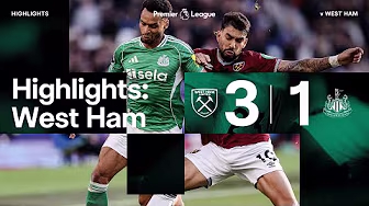 West Ham 3-1 Newcastle United | Premier League Highlights