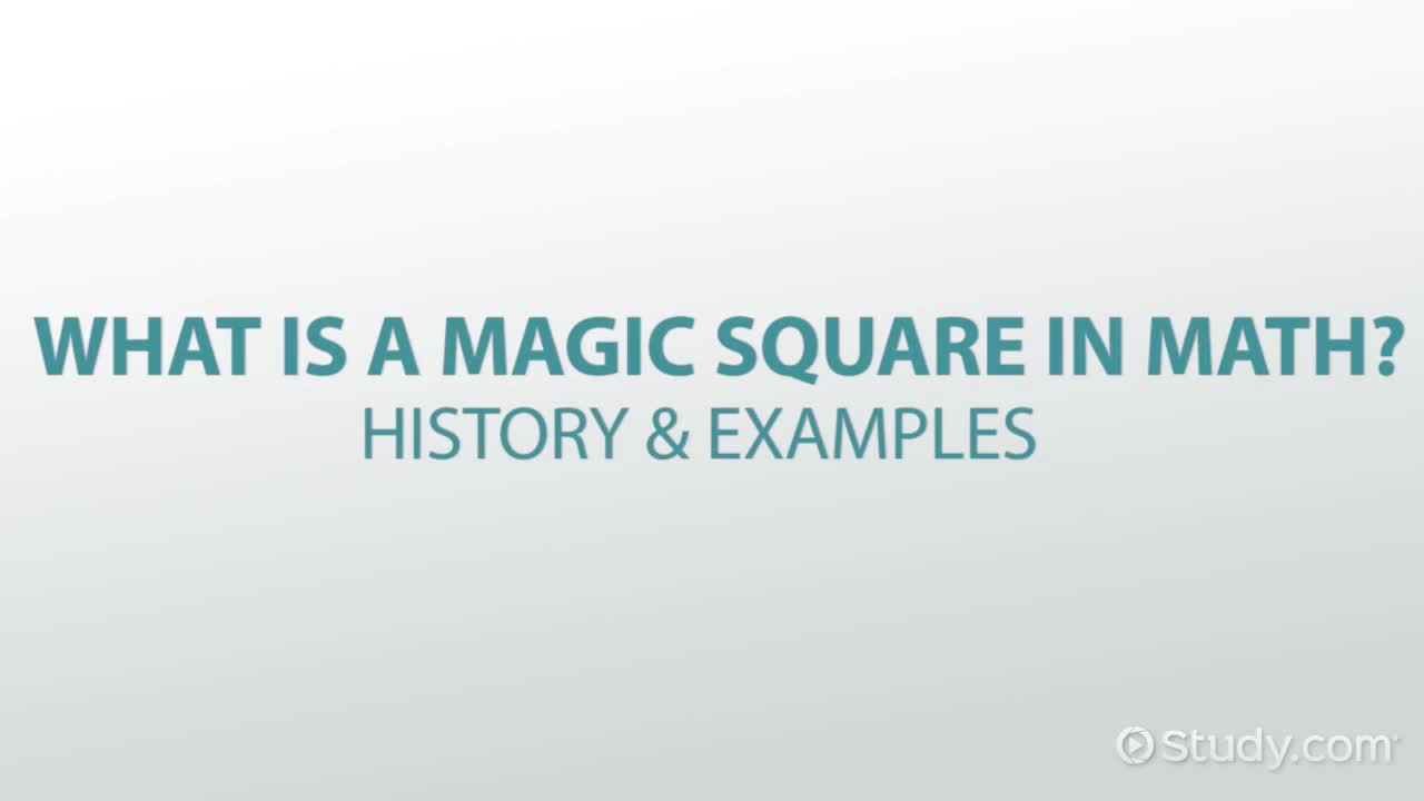 Magic Squares in Math | History & Examples