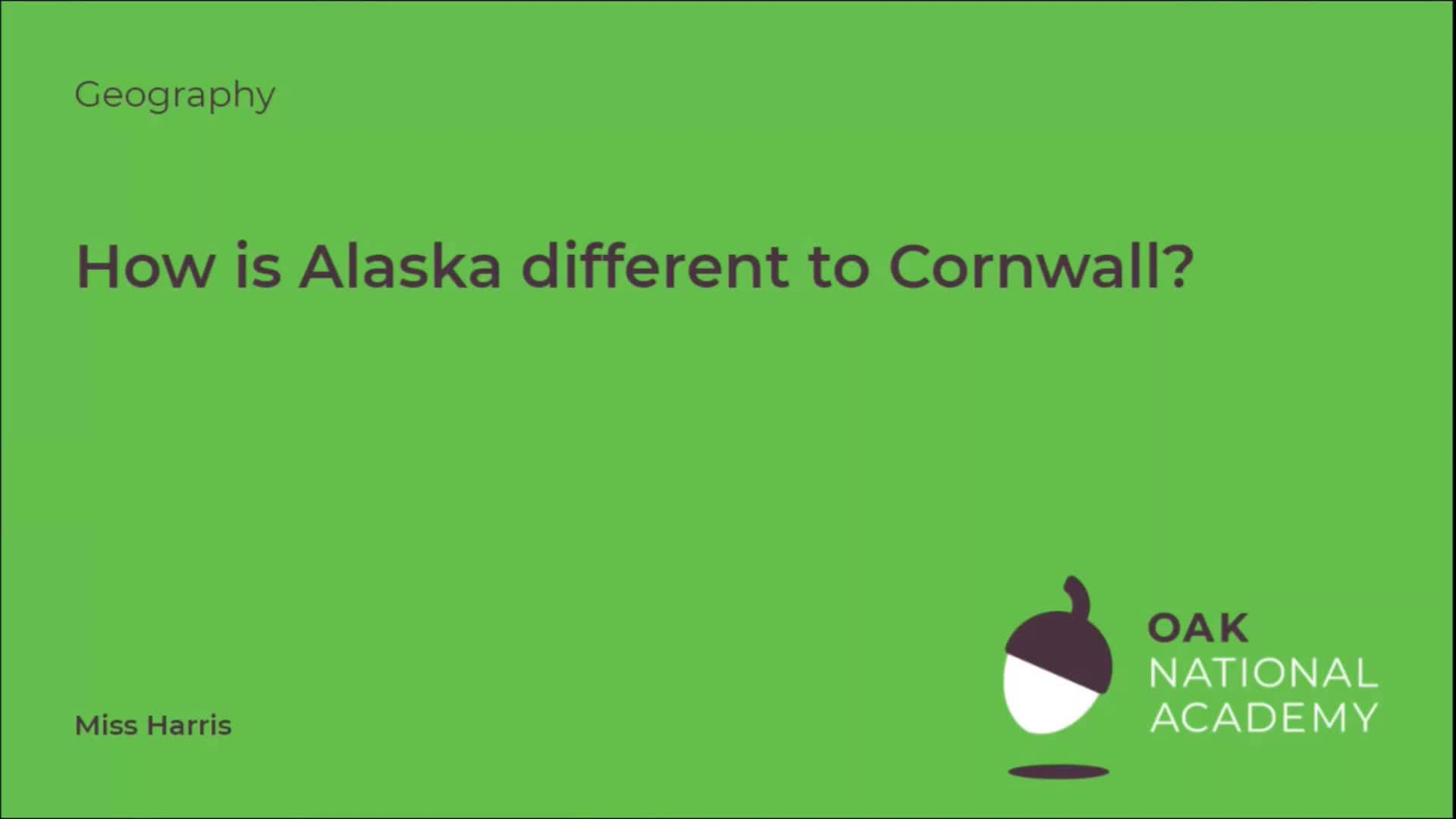 How is Alaska different from Cornwall?