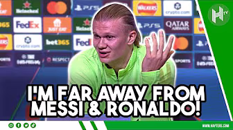 I'm NOT on the level of Messi and Ronaldo! | Erling Haaland