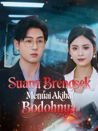 Suami Brengsek Menuai Akibat Bodohnya