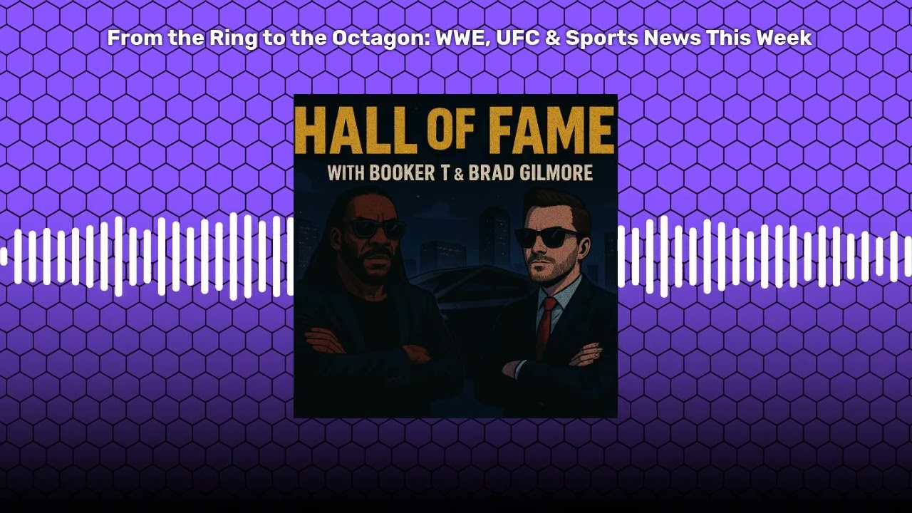 From the Ring to the Octagon: WWE, UFC & Sports News This Week | Hall of Fame with Booker T &... background