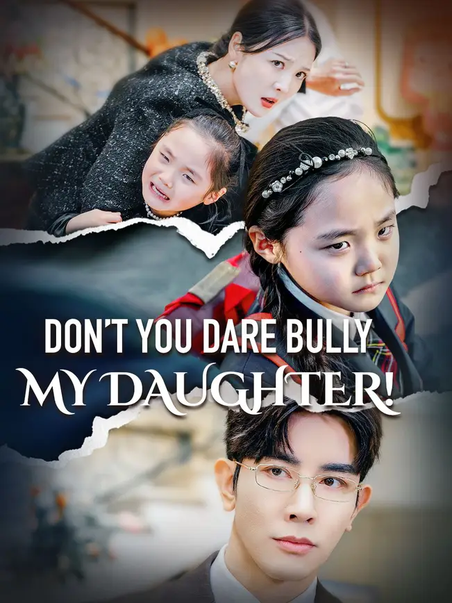 (Dubbed)Don’t You Dare Bully My Daughter! poster