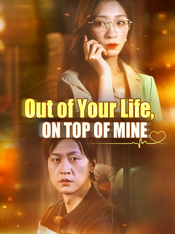 Out of Your Life, On Top of Mine poster