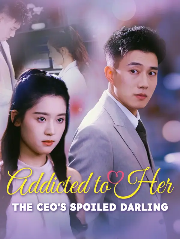 Addicted to Her: The CEO's Spoiled Darling(Dubbed) poster