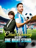 Offside Wedding with My One Night Stand