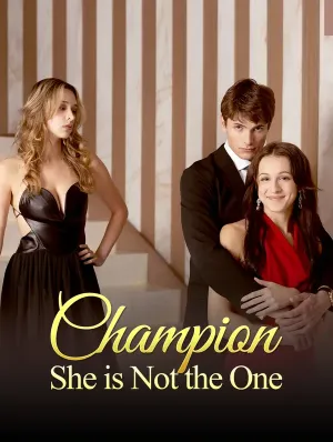 Champion, She is Not the One