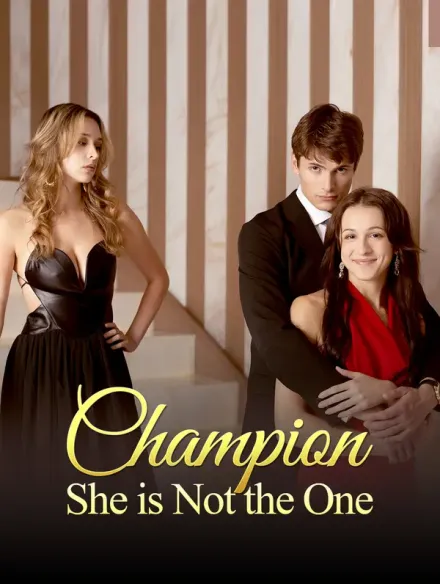 Champion, She is Not the One