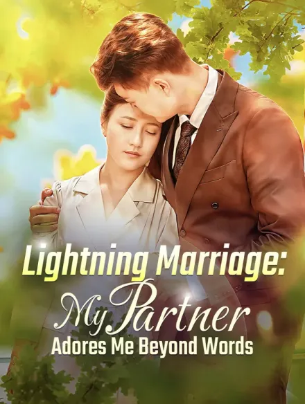 Lightning Marriage: My Partner Adores Me Beyond Words