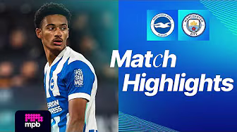 HIGHLIGHTS | Brighton v Man City | PL2