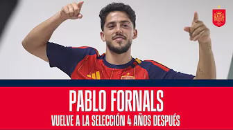 Cuatro años después, Pablo Fornals vuelve a la Selección española | 🔴 SEFUTBOL