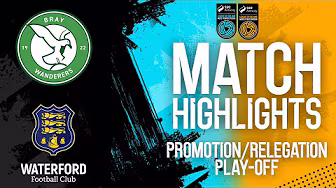 2025 SSE Airtricity Promotion/Relegation Play-Off | Bray Wanderers 1-2 Waterford | Highlights