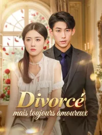 Divorcé, mais toujours amoureux
