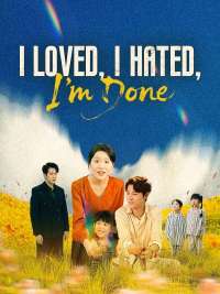 I Loved, I Hated, I'm Done(DUBBED)