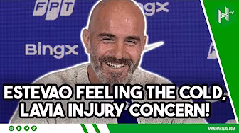 Estevao READY to start, Lavia injury LATEST | Enzo Maresca | Chelsea v Wolves