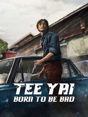 Tee Yai: Born to Be Bad [Spanish]